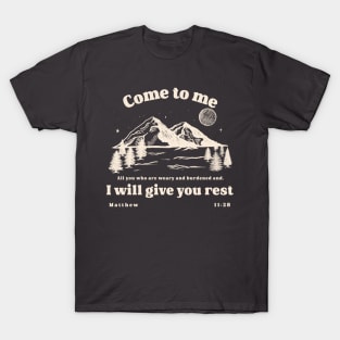 Come to me I will give you rest matthew bible verse graphic christian T-Shirt